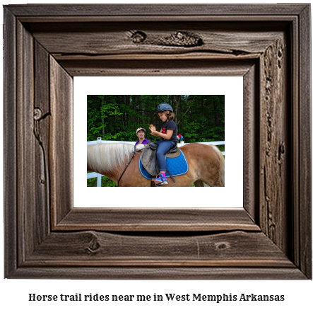 horse trail rides near me in West Memphis, Arkansas